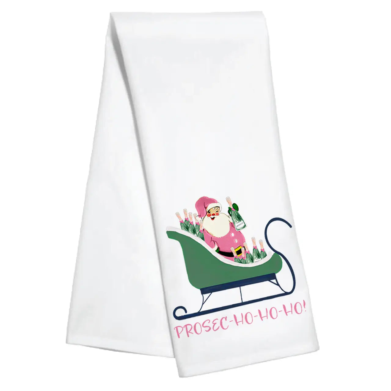 White kitchen towel with pink Santa in green sleigh filled with prosecco bottles and “Prosec-Ho-Ho-Ho” text.