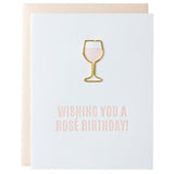 Wishing you a rosé birthday Card