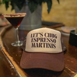 Let’s Chug Espresso Martinis Trucker Hat