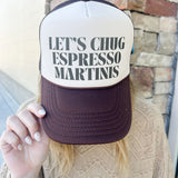 Let’s Chug Espresso Martinis Trucker Hat