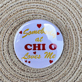 Chi Omega Somebody Loves Me Button Pin - The Pink Pineapple 850