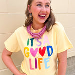 It’s A Good Life Graphic Tee - The Pink Pineapple 850