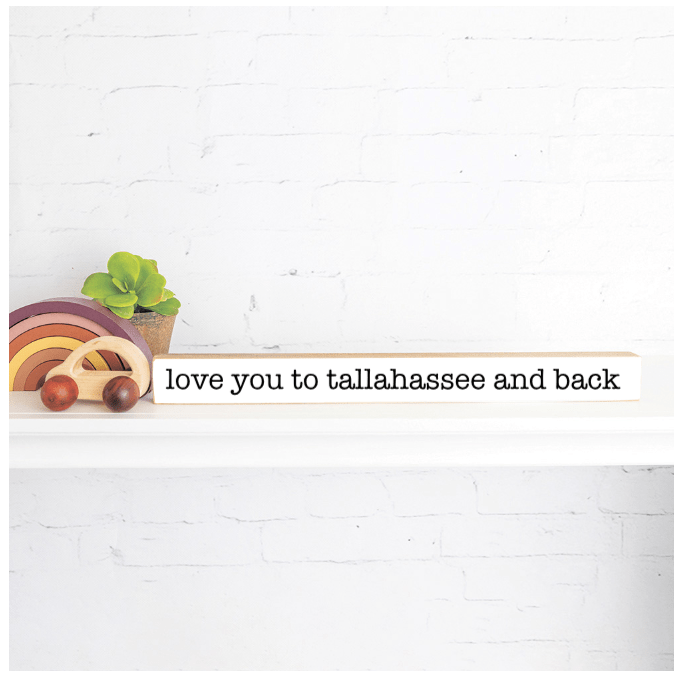 Love You To Tallahassee & Back Skinny Sign - The Pink Pineapple 850