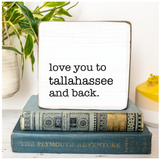 Love You To Tallahassee & Back Wooden Block