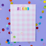 Notepad - "(It's Cool to) Be Kind" - The Pink Pineapple 850