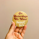 On Saturdays We Wear Game Day Button - The Pink Pineapple 850