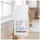 Heart Will Always Be Here Tallahassee Tea Towel