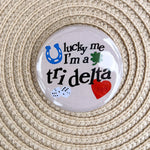 Tri Delta Lucky Me I'm a Tri Delta Button Pin - The Pink Pineapple 850