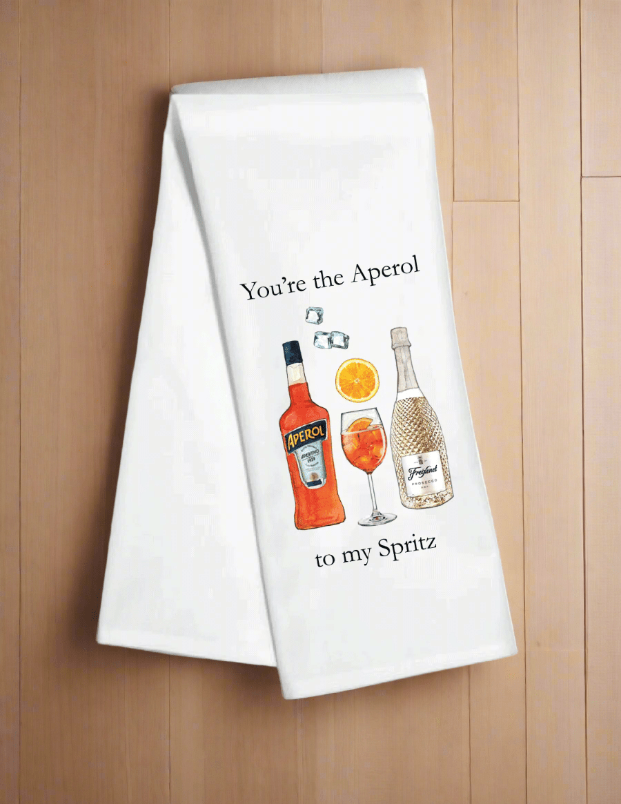 You're the Aperol to My Spritz Kitchen Towel - The Pink Pineapple 850