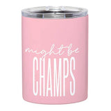 Stainless Steel Tumbler - Might Be Champs