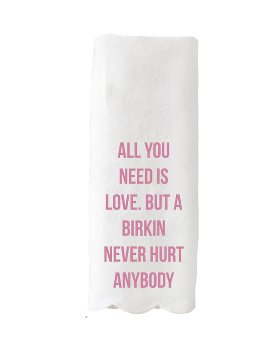 Guest Towel - All You Need Is Love and a Birkin